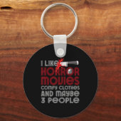 I Like Horror Movies Comfy Clothes And Maybe 3 Peo Schlüsselanhänger (Vorderseite)