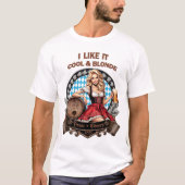 I like it cool and blonde - bavarian folk festival T-Shirt (Vorderseite)