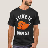 I Like It Mois Thanksgiving Costume Turkey Leg Day T-Shirt (Vorderseite)