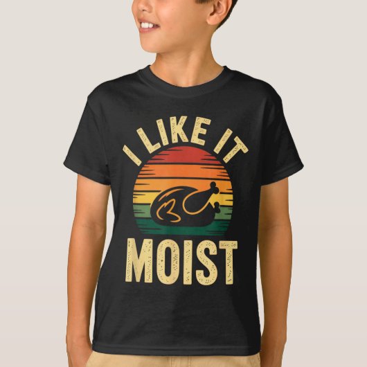 I Like It Moist Uni Kids Black Thanksgiving  T-Shirt (Vorderseite)