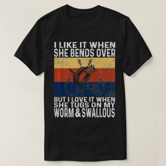 I Like It When She Bends Over Funny Fishing Lover  T-Shirt (Design vorne)