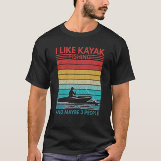 I Like Kayak Fishing Kayaking Kayaker Boating Grap T-Shirt