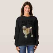 I Like Lowchen Dogs And Maybe 3 People Sweatshirt (Vorne ganz)