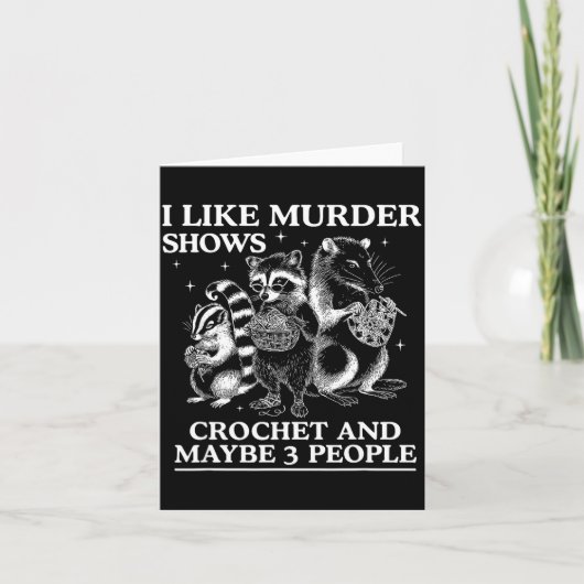 I Like Murder Shows Crochet And Maybe 3 People Sku Karte (Vorderseite)