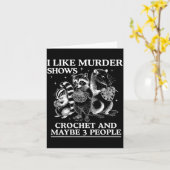 I Like Murder Shows Crochet And Maybe 3 People Sku Karte (Gelbe Blume)