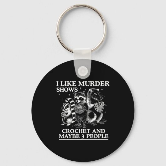 I Like Murder Shows Crochet And Maybe 3 People Sku Schlüsselanhänger (Vorderseite)