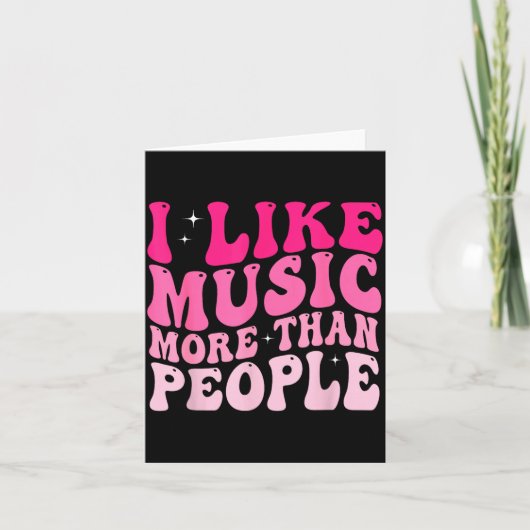I Like Music More Than People Funny Musicians Sayi Karte (Vorderseite)
