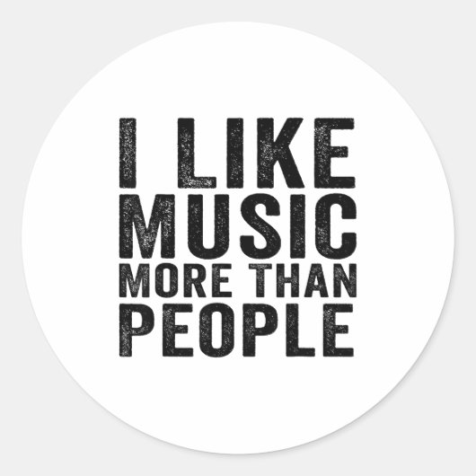 I Like Music More Than People Funny Musicians Sayi Runder Aufkleber (Vorderseite)