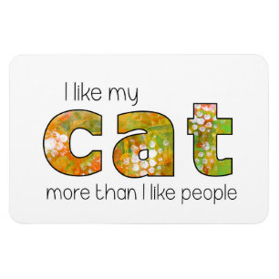 I Like My Cat Funny Quote Magnet