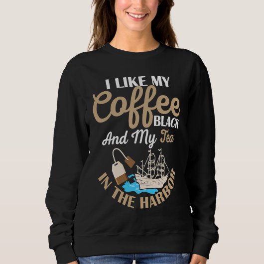 I Like My Coffee Black History Teacher Student Sweatshirt (Vorderseite)