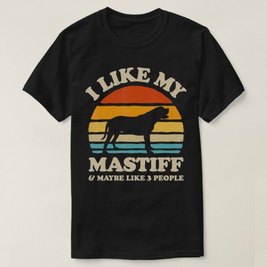 I Like My English Mastiff And Maybe Like 3 People T-Shirt (Design vorne)