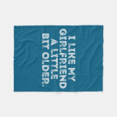 I Like My Girlfriend A Little Bit Older Funny Sayi Fleecedecke (Vorderseite (Horizontal))