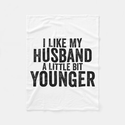 I Like My Husband A Little Bit Younger Funny Husba Fleecedecke (Vorderseite)