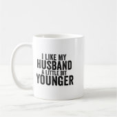 I Like My Husband A Little Bit Younger Funny Husba Kaffeetasse (Links)
