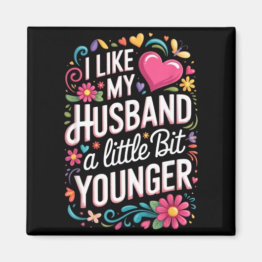 I Like My Husband A Little Bit Younger Funny Husba Magnet (Vorne)