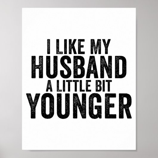 I Like My Husband A Little Bit Younger Funny Husba Poster (Vorne)