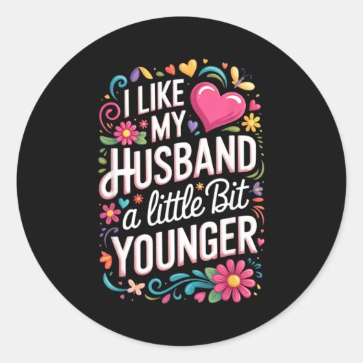 I Like My Husband A Little Bit Younger Funny Husba Runder Aufkleber (Vorderseite)