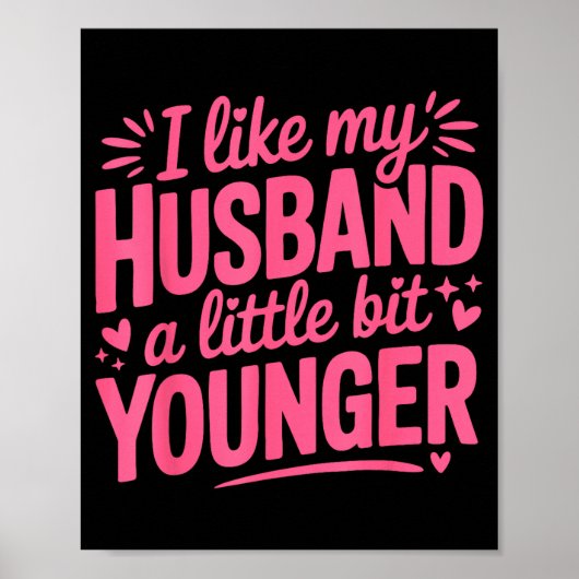 I Like My Husband A Little Bit Younger Funny Nk Gr Poster (Vorne)