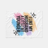 I Like My Husband A Little Bit Younger Funny Sayin Fleecedecke (Vorderseite (Horizontal))