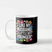 I Like My Husband A Little Bit Younger Funny Sayin Kaffeetasse (Links)