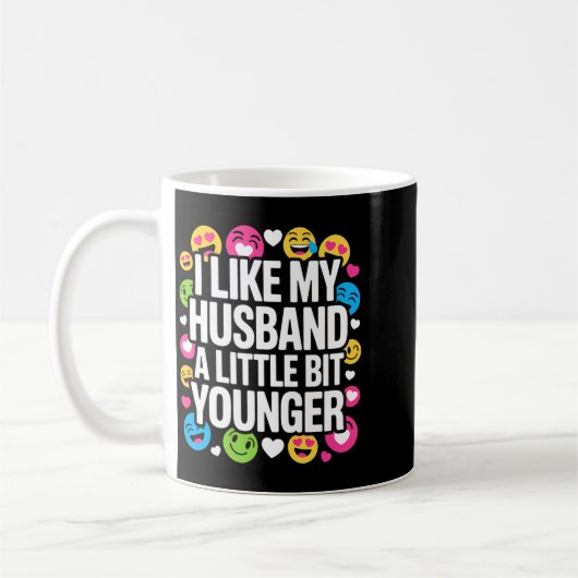 I Like My Husband A Little Bit Younger Funny Sayin Kaffeetasse (Links)