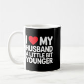 I Like My Husband A Little Bit Younger Funny Sayin Kaffeetasse (Links)
