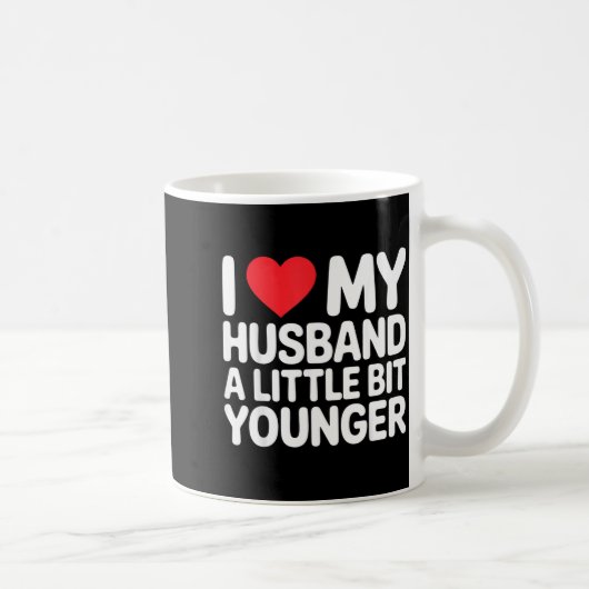 I Like My Husband A Little Bit Younger Funny Sayin Kaffeetasse (Rechts)