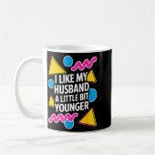 I Like My Husband A Little Bit Younger Funny Sayin Kaffeetasse (Links)