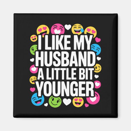 I Like My Husband A Little Bit Younger Funny Sayin Magnet (Vorne)