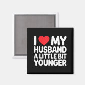 I Like My Husband A Little Bit Younger Funny Sayin Magnet (Vorderseite/Rückseite)