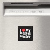 I Like My Husband A Little Bit Younger Funny Sayin Magnet (In Situ (Geschirrspüler))