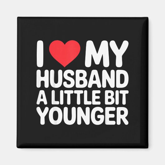 I Like My Husband A Little Bit Younger Funny Sayin Magnet (Vorne)