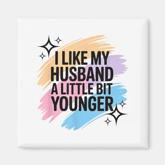 I Like My Husband A Little Bit Younger Funny Sayin Magnet (Vorne)
