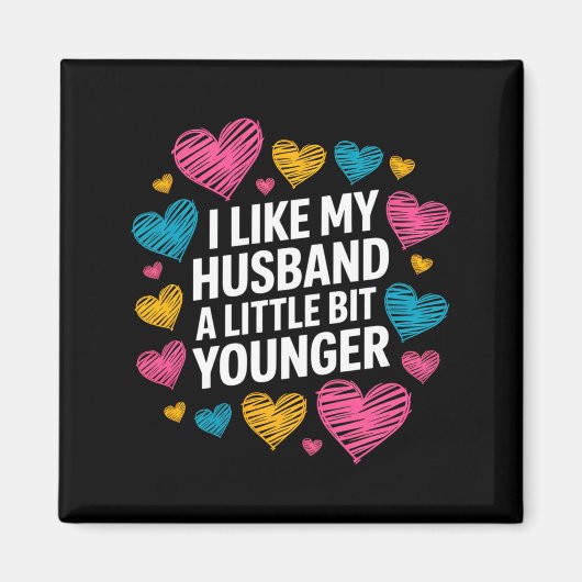 I Like My Husband A Little Bit Younger Funny Sayin Magnet (Vorne)