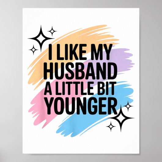 I Like My Husband A Little Bit Younger Funny Sayin Poster (Vorne)