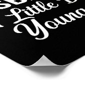 I Like My Husband A Little Bit Younger Funny Sayin Poster (Ecke)