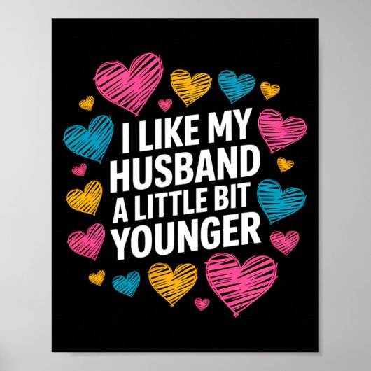 I Like My Husband A Little Bit Younger Funny Sayin Poster (Vorne)