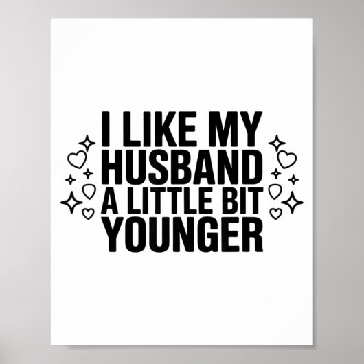 I Like My Husband A Little Bit Younger Funny Sayin Poster (Vorne)