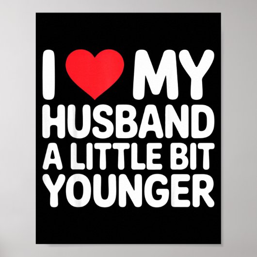 I Like My Husband A Little Bit Younger Funny Sayin Poster (Vorne)