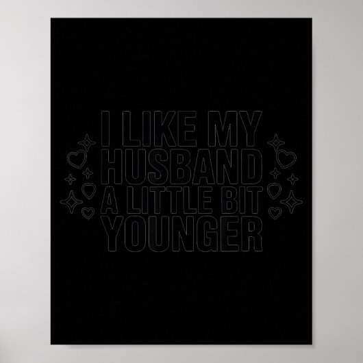 I Like My Husband A Little Bit Younger Funny Sayin Poster (Vorne)