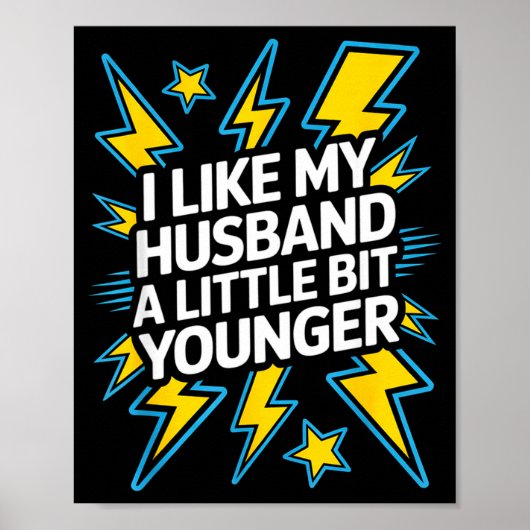 I Like My Husband A Little Bit Younger Funny Sayin Poster (Vorne)