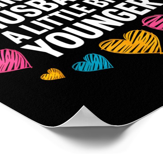 I Like My Husband A Little Bit Younger Funny Sayin Poster (Ecke)