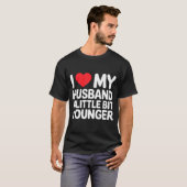 I Like My Husband A Little Bit Younger Funny Sayin T-Shirt (Vorne ganz)