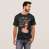 I Like My Husband A Little Bit Younger Funny Sayin T-Shirt (Vorne ganz)