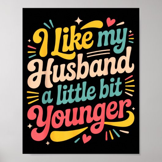 I Like My Husband A Little Bit Younger Funny Women Poster (Vorne)