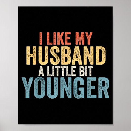 I Like My Husband A Little Bit Younger Funny Women Poster (Vorne)