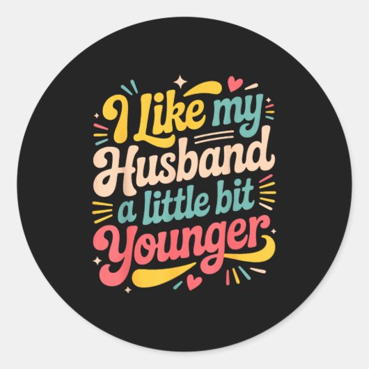 I Like My Husband A Little Bit Younger Funny Women Runder Aufkleber (Vorderseite)