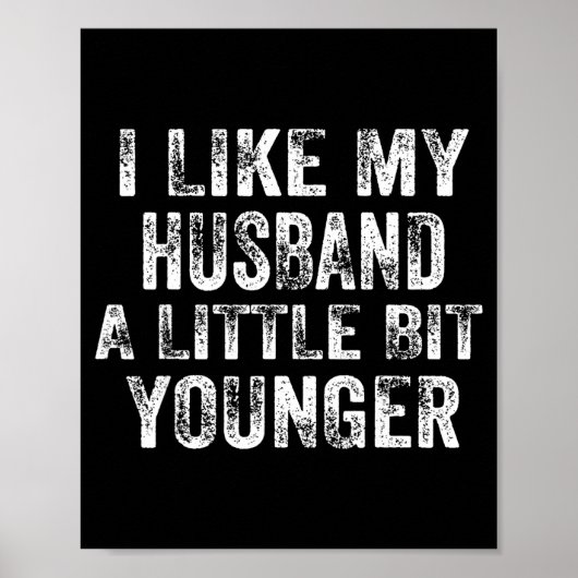 I Like My Husband A Little Bit Younger Joke Valent Poster (Vorne)