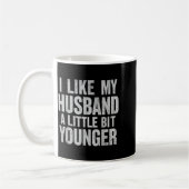 I Like My Husband A Little Bit Younger Kaffeetasse (Links)