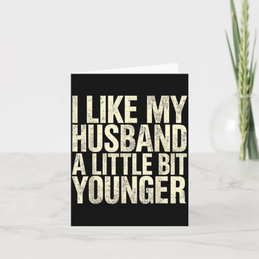 I Like My Husband A Little Bit Younger Karte (Vorderseite)